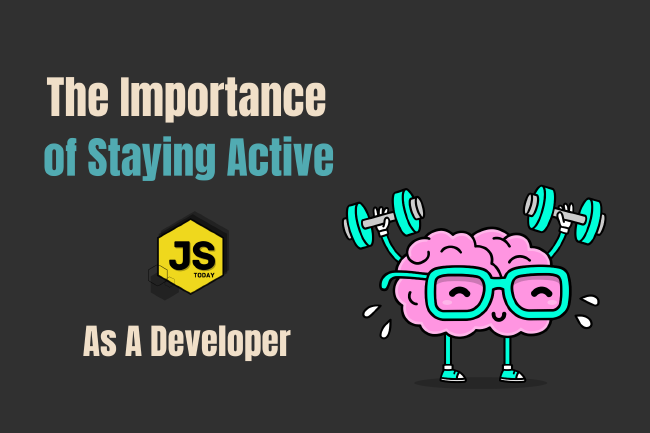 The Importance of Staying Active as a Software Developer