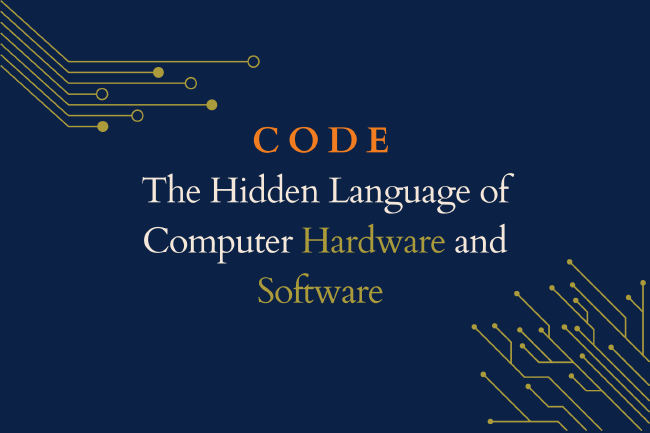 Code: The Hidden Language of Computer Hardware and Software: An In-Depth Review 2024