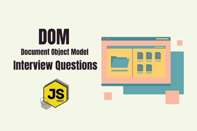 JavaScript DOM Mastery: Top Interview Questions Explained