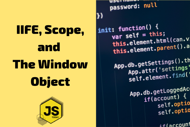 IIFE, Scope, and the Window Object