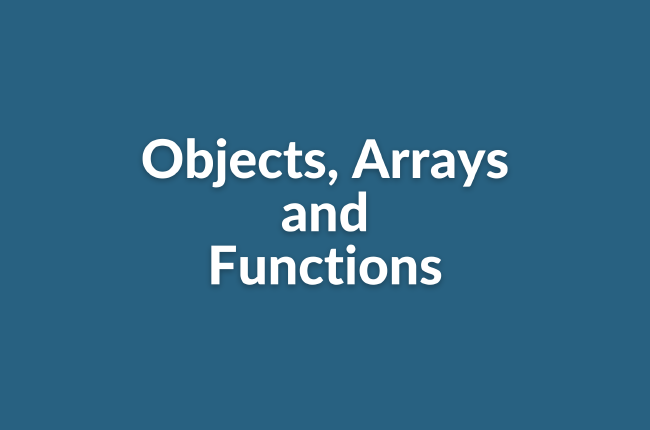 Objects, Arrays, and Functions with JavaScript