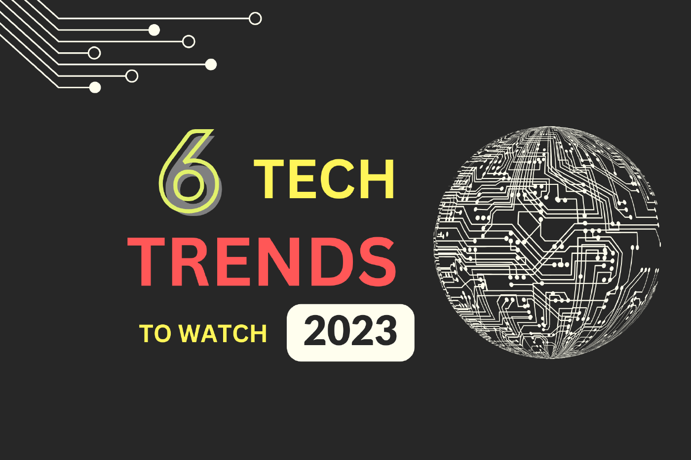 6 Tech Trends To Be Ready For In 2023