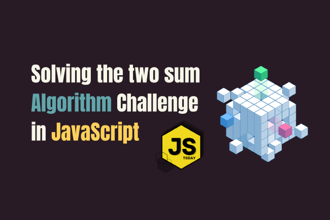 Solving a Common Interview Question: the Two Sum Algorithm in JavaScript